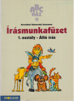 Hernádiné Hámorszky Zsuzsanna - Írásmunkafüzet 1. osztály - Álló írás Hernádiné Hámorszky Zsuzsanna - Írásmunkafüzet 1. osztály - Álló írás, Szeged 2006 antikvár könyv
