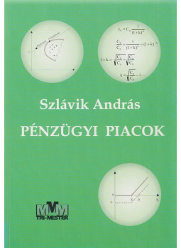 Szlávik András - Pénzügyi piacok Szlávik András - Pénzügyi piacok, Tatabánya 2002 antikvár könyv