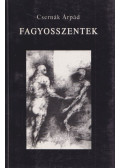 Csernák Árpád - Fagyosszentek