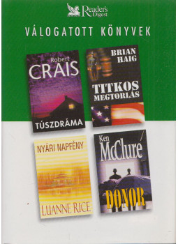 McCLURE, Ken, Crais, Robert, Haig, Brian, Rice, Luanne - Túszdráma / Titkos megtorlás / Nyári napfény / Donor McCLURE, Ken, Crais, Robert, Haig, Brian, Rice, Luanne - Túszdráma / Titkos megtorlás / Nyári napfény / Donor, Budapest 2002 antikvár könyv