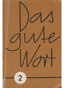 Edmund Josef Bendl, Georg Böhm, Maximilian Führing, Leopold Gartner, Volkmar Haselbach - Das gute Wort 2., Wien-Graz 1964 antikvár könyv