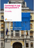 Nagy Árpádné,Petrik Krisztina - Gazdasági és jogi környezetünk II. - 10. osztály