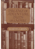 Green, Martin - Dreams of Adventure, Deeds of Empire