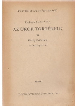 Szádeczky-Kardos Samu - Az ókor története III. Szádeczky-Kardos Samu - Az ókor története III., Budapest 1973 antikvár könyv