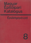Baumann Pál,Dr. Lantos Tibor,Dr. Lányi Ferenc - Magyar Építőipari Katalógus 8. - Épületgépészet