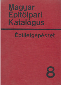 Baumann Pál, Dr. Lantos Tibor, Dr. Lányi Ferenc - Magyar Építőipari Katalógus 8. - Épületgépészet, Budapest 1969 antikvár könyv