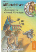 Fabian Lenk - Idődetektívek 1. - Összeesküvés a Holtak Városában