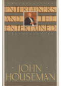 John Houseman - Entertainers and the Entertained