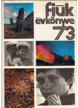 Karádi Ilona - Fiúk évkönyve 1973 Karádi Ilona - Fiúk évkönyve 1973, Budapest 1972 antikvár könyv