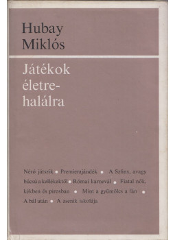 Hubay Miklós - Játékok életre-halálra (dedikált) Hubay Miklós - Játékok életre-halálra (dedikált), Budapest 1968 antikvár könyv