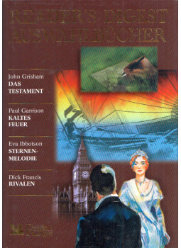 John Grisham, Paul Garrison, Eva Ibbotson, Francis, Dick - Das Testament / Kaltes Feuer / Sternenmelodie / Rivalen John Grisham, Paul Garrison, Eva Ibbotson, Francis, Dick - Das Testament / Kaltes Feuer / Sternenmelodie / Rivalen, Stuttgart 2000 antikvár könyv