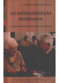 Barna István,Kiss István,Bálint Géza,Imre Sándor,Bíró György,Székely Miklós,Szabó Lajos - Az idősgondozás kézikönyve