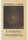 Demszky Gábor - A szabadság visszahódítása (Dedikált)