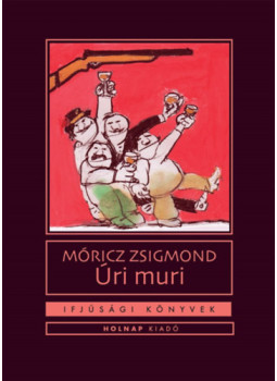 Móricz Zsigmond - Úri muri Móricz Zsigmond - Úri muri, null 2024 antikvár könyv
