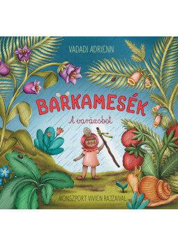 Vadadi Adrienn - Barkamesék - A varázsbot Vadadi Adrienn - Barkamesék - A varázsbot, null 2024 antikvár könyv