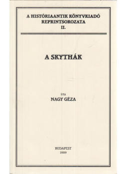 Nagy Géza - A skythák Nagy Géza - A skythák, Budapest 2009 antikvár könyv