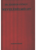 Dr. Ágoston György - Neveléselmélet