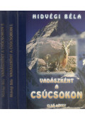 Hidvégi Béla - Vadászként a csúcsokon I-II. (dedikált)