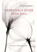 Tamás Ferenc - Nemes Nagy Ágnes közelében