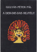 Gulyás Péter Pál - A der-die-das rejtély