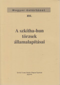 Baráth Tibor - A szkíta-hun törzsek államalapításai
