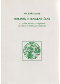 Adorján Imre - Boldog istenként élni