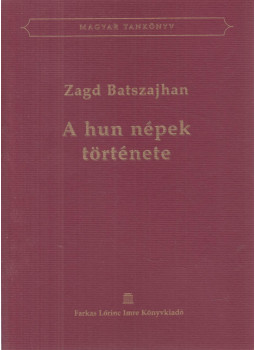 Zagd Batszajhan - A hun népek története, null 2006 antikvár könyv