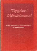 Paul F. Kiene - Vigyázz! Okkultizmus!