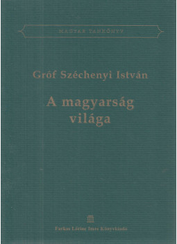 Gróf Széchenyi István - A magyarság világa Gróf Széchenyi István - A magyarság világa, null 2005 antikvár könyv