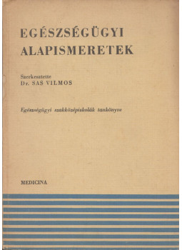 Sas Vilmos dr. - Egészségügyi alapismeretek, Budapest 1976 antikvár könyv