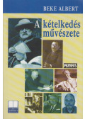 Beke Albert - A kételkedés művészete