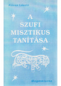 Kássa László - A Szufi misztikus tanítása