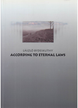 Bydeskuthy László - According to eternal laws, Veszprém 2007 antikvár könyv