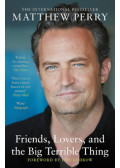 Matthew Perry - Friends, Lovers and the Big Terrible Thing