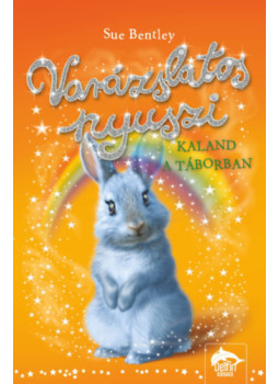 Sue Bentley - Varázslatos nyuszi - Kaland a táborban Sue Bentley - Varázslatos nyuszi - Kaland a táborban, null 2024 antikvár könyv