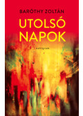 Baróthy Zoltán - Utolsó napok