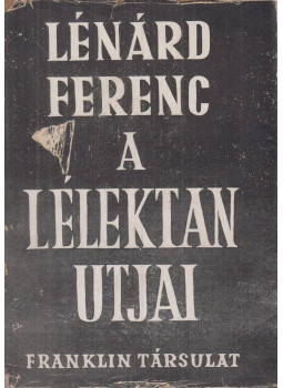 Lénárd Ferenc - A lélektan útjai Lénárd Ferenc - A lélektan útjai, Budapest 1947 antikvár könyv