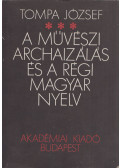 Tompa József - A művészi archaizálás és a régi magyar nyelv