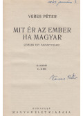Veres Péter - Mit ér az ember, ha magyar (aláírt)