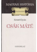 Kristó Gyula - Csák Máté