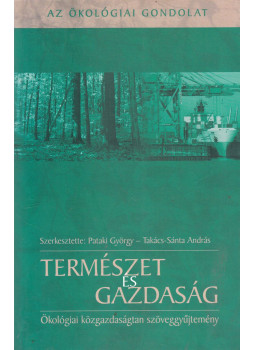 Pataki György, Takács-Sánta András (szerk.) - Természet és gazdaság, Budapest 2004 antikvár könyv