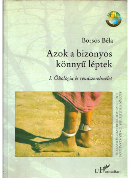 Borsos Béla - Azok a bizonyos könnyű léptek, Budapest 2002 antikvár könyv