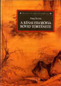 Fung Yu-lan - A kínai filozófia rövid története