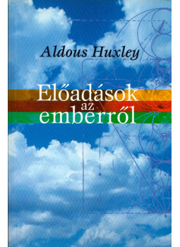 Huxley, Aldous Leonard - Előadások az emberről Huxley, Aldous Leonard - Előadások az emberről, Budapest 2006 antikvár könyv