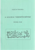 Marton Veronika - A káldeai teremtés-mítosz