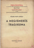 Földes-Papp Károly - A megismerés tragikuma