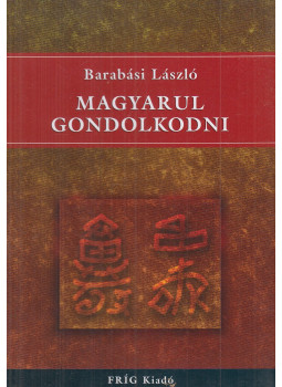 Barabási László - Magyarul gondolkodni, Budapest 2006 antikvár könyv