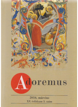 Máté István - Adoremus 2016. március Máté István - Adoremus 2016. március, Budapest 2016 antikvár könyv