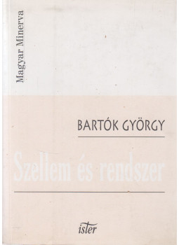 Bartók György - Szellem és rendszer, Budapest 2001 antikvár könyv