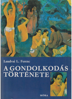 Lendvai L. Ferenc - A gondolkodás története (dedikált) Lendvai L. Ferenc - A gondolkodás története (dedikált), Budapest 1984 antikvár könyv